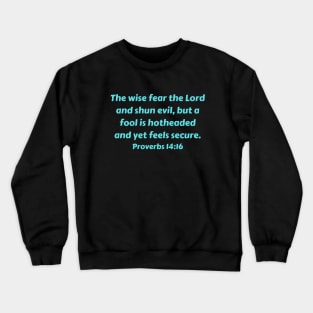 Bible Verse Proverbs 14:16 Crewneck Sweatshirt